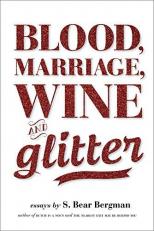 Blood, Marriage, Wine, and Glitter 
