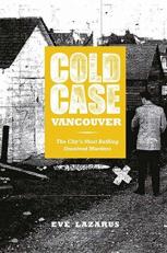 Cold Case Vancouver : The City's Most Baffling Unsolved Murders 