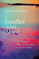 Conflict Is Not Abuse : Overstating Harm, Community Responsibility, and the Duty of Repair 
