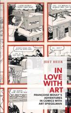 In Love with Art : Françoise Mouly's Adventures in Comics with Art Spiegelman 