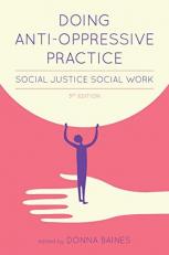 Doing Anti-Oppressive Practice : Social Justice Social Work, 2nd Edition