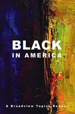 Black in America : A Broadview Topics Reader 