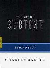 The Art of Subtext : Beyond Plot 