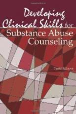 Developing Skills for Substance Abuse Counseling 