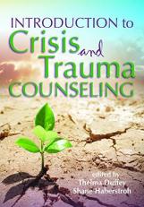 Introduction to Crisis and Trauma Counseling 