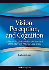 Vision, Perception, and Cognition : A Manual for the Evaluation and Treatment of the Adult with Acquired Brain Injury 4th