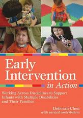 Early Intervention in Action : Working Across Disciplines to Support Infants with Multiple Disabilities and Their Famillies with CD 