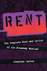 Rent : The Complete Book and Lyrics of the Broadway Musical 