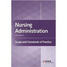 Nursing Administration: Scope and Standards of Practice 2nd