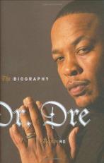 Dr. Dre : The Biography 