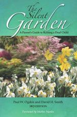 The Silent Garden : A Parent's Guide to Raising a Deaf Child 3rd
