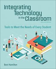 Integrating Technology in the Classroom : Tools to Meet the Needs of Every Student 2nd