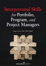 Interpersonal Skills for Portfolio, Program, and Project Managers 
