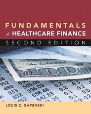 Fundamentals of Healthcare Finance 2nd