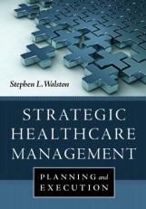 Strategic Healthcare Management : Planning and Execution: Planning and Execution 