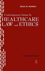 Contemporary Issues in Healthcare Law and Ethics 4th