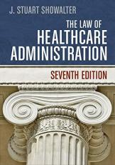 The Law of Healthcare Administration 7th