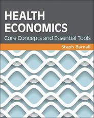 Health Economics : Core Concepts and Essential Tools 