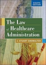 The Law of Healthcare Administration 8th
