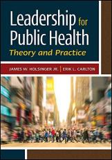 Leadership for Public Health : Theory and Practice 