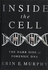 Inside the Cell : The Dark Side of Forensic DNA 