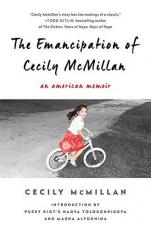 The Emancipation of Cecily Mcmillan : An American Memoir 