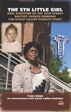 The 5th Little Girl : Soul Survivor of the 16th Street Baptist Church Bombing (the Sarah Collins Rudolph Story)