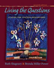 Living the Questions : A Guide for Teacher-Researchers 2nd