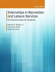 Internships in Recreation & Leisure Services: A Practical Guide for Students 