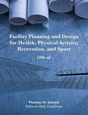 Facility Planning and Design for Health, Physical Activity, Recreation, and Sport 14th Edition