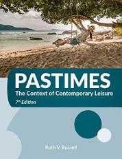 Pastimes: The Context Of Contemporary Leisure, 7th Edition