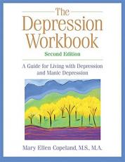 The Depression Workbook : A Guide for Living with Depression and Manic Depression 2nd