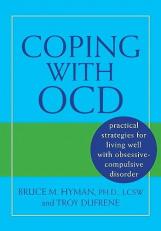 Coping with OCD : Practical Strategies for Living Well with Obsessive-Compulsive Disorder 