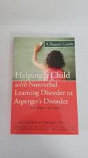 Helping a Child with Nonverbal Learning Disorder or Asperger's Disorder : A Parent's Guide 2nd