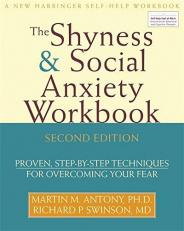 The Shyness and Social Anxiety : Proven, Step-by-Step Techniques for Overcoming Your Fear 2nd