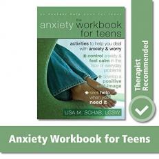 The Anxiety Workbook for Teens : Activities to Help You Deal with Anxiety and Worry 