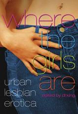 Where the Girls Are : Urban Lesbian Erotica 