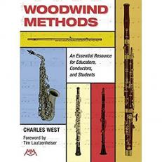 Woodwind Methods : An Essential Resource for Educators, Conductors and Students 