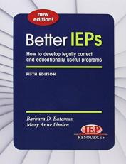 Better IEPs How to Develop Legally Correct and Educationally Useful Programs 