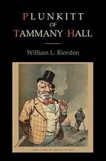 Plunkitt of Tammany Hall 