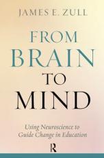 From Brain to Mind : Using Neuroscience to Guide Change in Education 