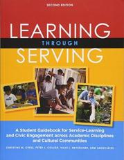 Learning Through Serving : A Student Guidebook for Service-Learning and Civic Engagement Across Academic Disciplines and Cultural Communities 2nd
