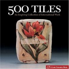 500 Tiles : An Inspiring Collection of International Work 
