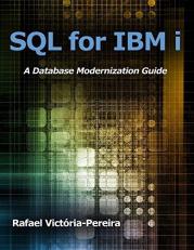 SQL for IBM I : A Database Modernization Guide 