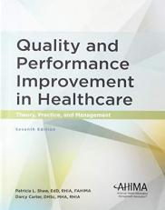 Quality and Performance Improvement in Healthcare : Theory, Practice, and Management 7th