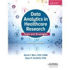Data Analytics in Healthcare Research, Tools and Strategies, 2e