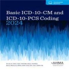 Basic ICD-10-CM and ICD-10-PCS Coding 2024
