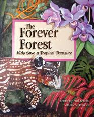 The Forever Forest : Kids Save a Tropical Treasure 