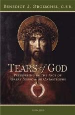 The Tears of God : Presevering in the Face of Great sorrow or Catastrophe 