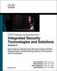Integrated Security Technologies and Solutions - Volume II : Cisco Security Solutions for Network Access Control, Segmentation, Context Sharing, Secure Connectivity and Virtualization 
